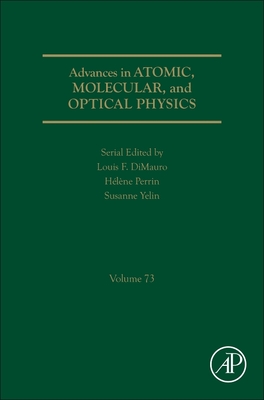 Advances in Atomic, Molecular, and Optical Physics: Volume 74