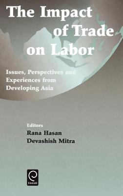 Impact of Trade on Labor: Issues, Perspectives and Experiences from Developing Asia
