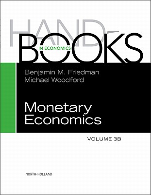 Handbook of Monetary Economics: Volume 3b