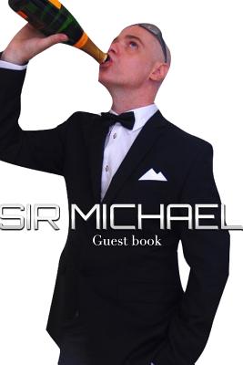 Sir Michael Guest Book: Sir Michael art journal