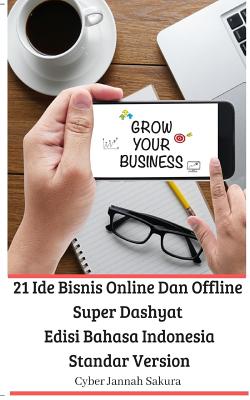 21 Ide Bisnis Online Dan Offline Super Dashyat Edisi Bahasa Indonesia Standar Version