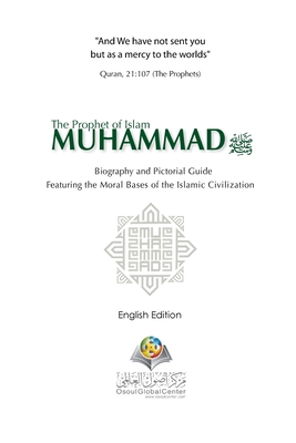 The Prophet of Islam Muhammad SAW Biography And Pictorial Guide English Edition