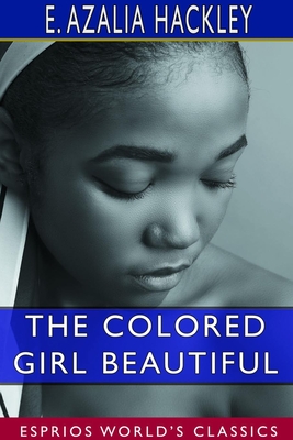 The Colored Girl Beautiful (Esprios Classics)