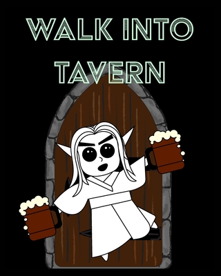 Walk Into Tavern - Campaign Notebook: RPG Notebook - Game Notebook