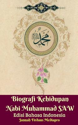 Biografi Kehidupan Nabi Muhammad SAW Edisi Bahasa Indonesia