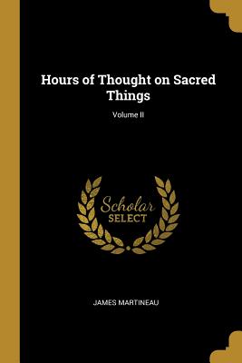 Hours of Thought on Sacred Things; Volume II