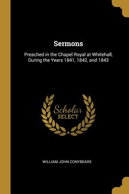 Sermons: Preached in the Chapel Royal at Whitehall, During the Years 1841, 1842, and 1843