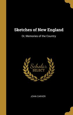 Sketches of New England: Or, Memories of the Country