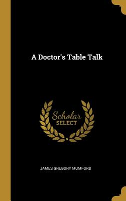 A Doctor's Table Talk