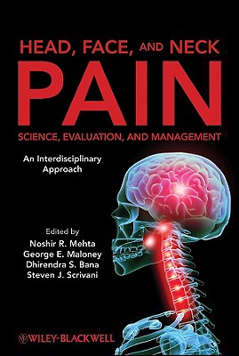 Head, Face, and Neck Pain: Science, Evaluation, and Management: An Interdisciplinary Approach