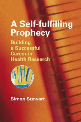 A Self-Fulfilling Prophecy: Building a Successful Career in Health Research