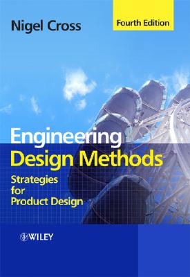 Engineering Design Methods: Strategies for Product Design