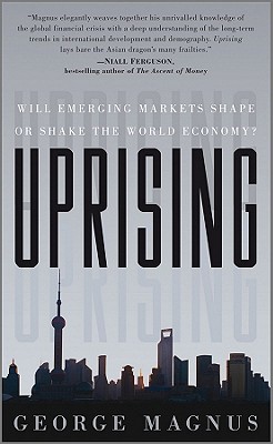 Uprising: Will Emerging Markets Shape or Shake the World Economy?