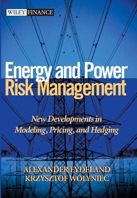 Energy and Power Risk Management: New Developments in Modeling, Pricing, and Hedging