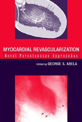 Myocardial Revascularization: Novel Percutaneous Approaches