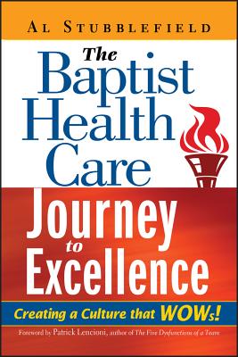 The Baptist Health Care Journey to Excellence: Creating a Culture That WOWs!