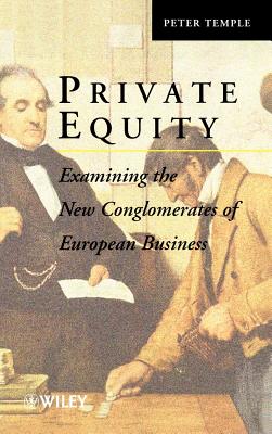 Private Equity: Examining the New Conglomerates of European Business