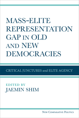 Mass-Elite Representation Gap in Old and New Democracies: Critical Junctures and Elite Agency