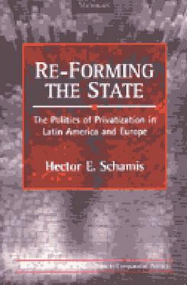 Re-Forming the State: The Politics of Privatization in Latin America and Europe