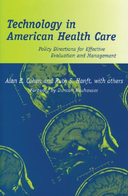 Technology in American Health Care: Policy Directions for Effective Evaluation and Management