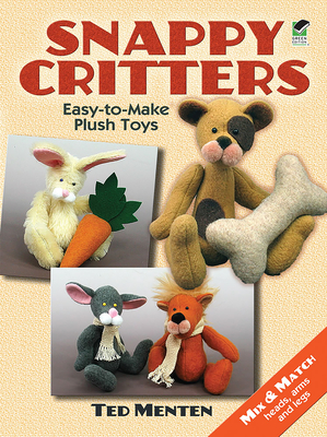 Snappy Critters: Easy-To-Make Plush Toys