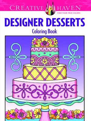 Creative Haven Designer Desserts Coloring Book