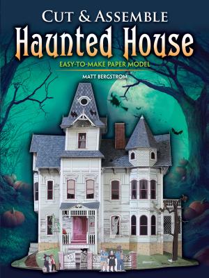 Cut & Assemble Haunted House: Easy-To-Make Paper Model