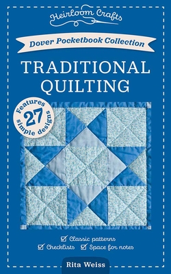 Dover Pocketbook Collection: Traditional Quilting: Classic Patterns, Checklists, Space for Notes