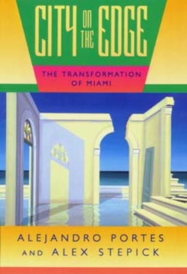 City on the Edge: The Transformation of Miami