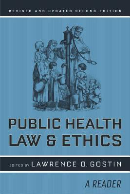 Public Health Law and Ethics: A Reader Volume 4