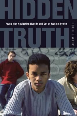Hidden Truth: Young Men Navigating Lives in and Out of Juvenile Prison