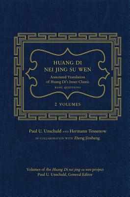 Huang Di Nei Jing Su Wen: An Annotated Translation of Huang Di's Inner Classic - Basic Questions: 2 Volumes