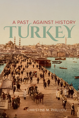 Turkey: A Past Against History