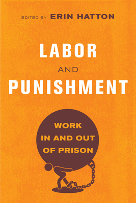Labor and Punishment: Work in and Out of Prison