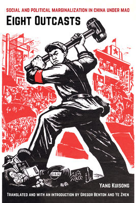 Eight Outcasts: Social and Political Marginalization in China Under Mao