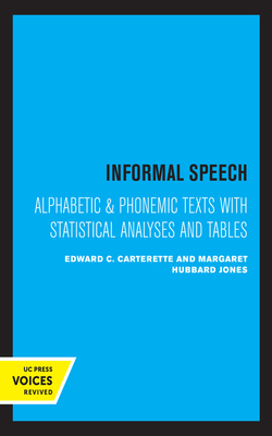 Informal Speech: Alphabetic and Phonemic Text with Statistical Analyses and Tables