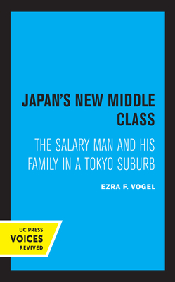 Japan's New Middle Class: The Salary Man and His Family in a Tokyo Suburb