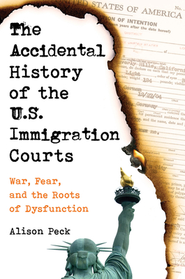 The Accidental History of the U.S. Immigration Courts