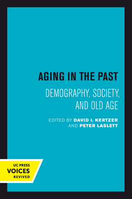 Aging in the Past: Demography, Society, and Old Age Volume 7