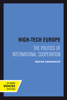 High-Tech Europe: The Politics of International Cooperation Volume 24