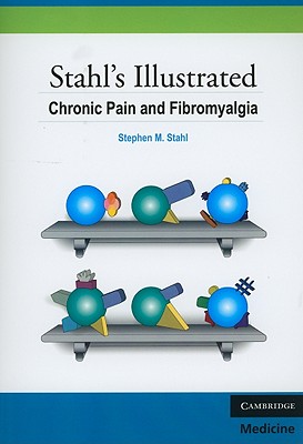 Stahl's Illustrated Chronic Pain and Fibromyalgia