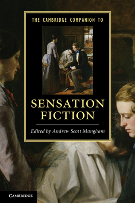 The Cambridge Companion to Sensation Fiction