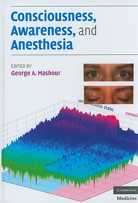 Consciousness, Awareness, and Anesthesia