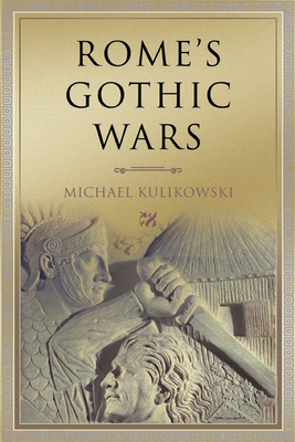 Rome's Gothic Wars: From the Third Century to Alaric