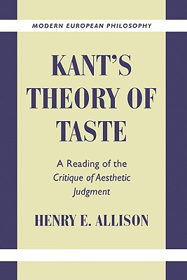 Kant's Theory of Taste: A Reading of the Critique of Aesthetic Judgment