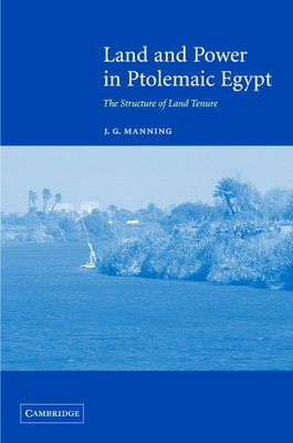 Land and Power in Ptolemaic Egypt: The Structure of Land Tenure