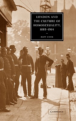 London and the Culture of Homosexuality, 1885 1914