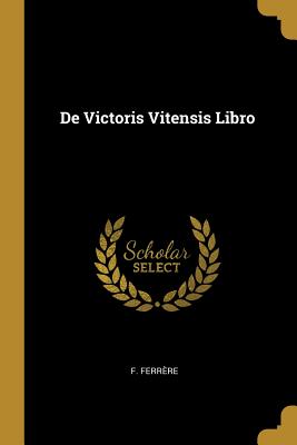 De Victoris Vitensis Libro