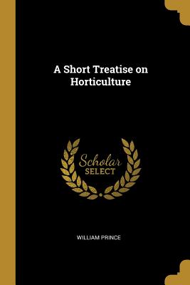 A Short Treatise on Horticulture