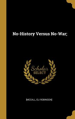 No-History Versus No-War;